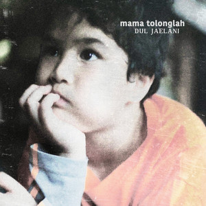 Download Lagu Dul Jaelani - Mama Tolonglah MP3 Download Lagu Dul Jaelani - Mama Tolonglah MP3