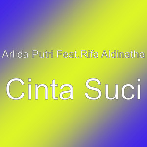 Download Lagu Arlida Putri, Rifa Aldinatha - Cinta Suci MP3 Download Lagu Arlida Putri, Rifa Aldinatha - Cinta Suci MP3