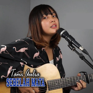 Download Lagu Tami Aulia - Sebelah Mata MP3 Download Lagu Tami Aulia - Sebelah Mata MP3