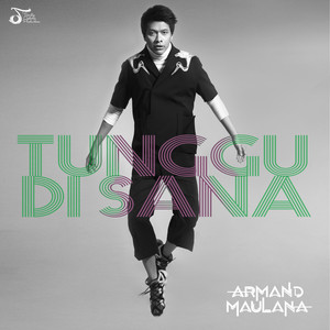 Download Lagu Armand Maulana - Tunggu Di Sana MP3 Download Lagu Armand Maulana - Tunggu Di Sana MP3
