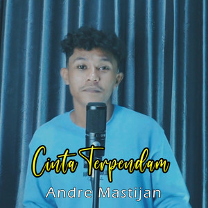 Download Lagu Andre Mastijan - CINTA TERPENDAM MP3 Download Lagu Andre Mastijan - CINTA TERPENDAM MP3