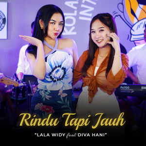 Download Lagu Lala Widy, Diva Hani - Rindu Tapi Jauh MP3 Download Lagu Lala Widy, Diva Hani - Rindu Tapi Jauh MP3