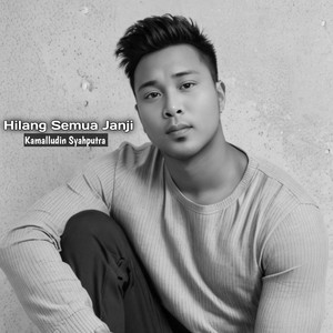Download Lagu Kamalludin Syahputra - Hilang Semua Janji MP3 Download Lagu Kamalludin Syahputra - Hilang Semua Janji MP3
