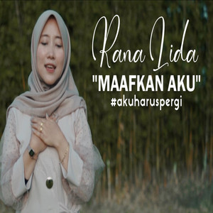 Download Lagu Rana Safira - Maafkan Aku# AkuHarusPergi MP3 Download Lagu Rana Safira - Maafkan Aku# AkuHarusPergi MP3