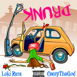 Download Lagu Loki Rara, CeezyThaGod - Drunk MP3
