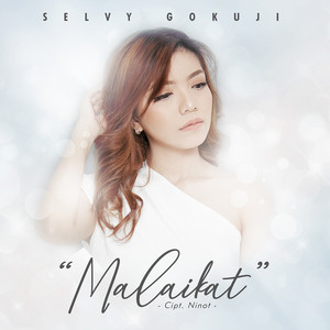 Download Lagu Selvy Gokuji - Malaikat MP3 Download Lagu Selvy Gokuji - Malaikat MP3