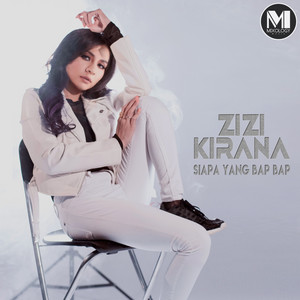 Download Lagu Zizi Kirana - Siapa Yang Bap Bap MP3 Download Lagu Zizi Kirana - Siapa Yang Bap Bap MP3