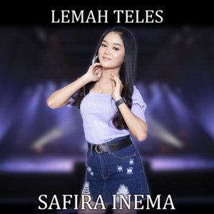Download Lagu Safira Inema - LEMAH TELES MP3 Download Lagu Safira Inema - LEMAH TELES MP3