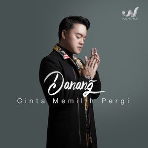 Download Lagu Danang - Cinta Memilih Pergi MP3 Download Lagu Danang - Cinta Memilih Pergi MP3