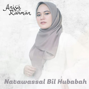 Download Lagu Anisa Rahman - Natawassal Bil Hubabah MP3