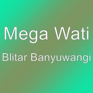 Download Lagu Megawati - Blitar Banyuwangi MP3 Download Lagu Megawati - Blitar Banyuwangi MP3