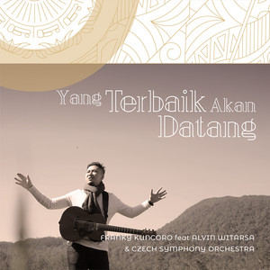 Download Lagu Franky Kuncoro, Alvin Witarsa, Czech Symphony Orchestra - Yang Terbaik Akan Datang MP3