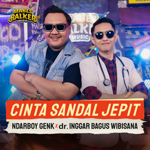Download Lagu Ndarboy Genk, dr.inggar bagus wibisana, Mabes Balker Music - Cinta Sandal Jepit MP3 Download Lagu Ndarboy Genk, dr.inggar bagus wibisana, Mabes Balker Music - Cinta Sandal Jepit MP3