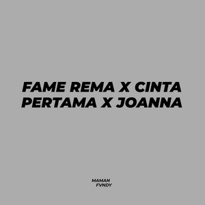 Download Lagu Maman Fvndy - Fame Rema X Cinta Pertama X Joanna MP3 Download Lagu Maman Fvndy - Fame Rema X Cinta Pertama X Joanna MP3