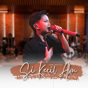 Download Lagu Farel Prayoga - Si Kecil Aku MP3 Download Lagu Farel Prayoga - Si Kecil Aku MP3