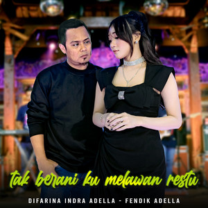 Download Lagu Difarina Indra Adella, Fendik Adella - Tak Berani Ku Melawan Restu MP3 Download Lagu Difarina Indra Adella, Fendik Adella - Tak Berani Ku Melawan Restu MP3