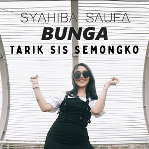 Download Lagu Syahiba Saufa - Bunga (Tarik Sis Semongko) MP3 Download Lagu Syahiba Saufa - Bunga (Tarik Sis Semongko) MP3