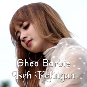 Download Lagu Ghea Barbie - Iseh Kelingan MP3 Download Lagu Ghea Barbie - Iseh Kelingan MP3