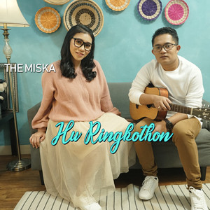 Download Lagu The Miska - Hu Ringkhoton MP3 Download Lagu The Miska - Hu Ringkhoton MP3