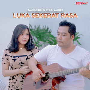 Download Lagu Bajol Ndanu, Lili Amora - Luka Sekerat Rasa MP3 Download Lagu Bajol Ndanu, Lili Amora - Luka Sekerat Rasa MP3