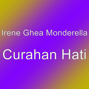 Download Lagu Irene Ghea Monderella - Curahan Hati MP3 Download Lagu Irene Ghea Monderella - Curahan Hati MP3