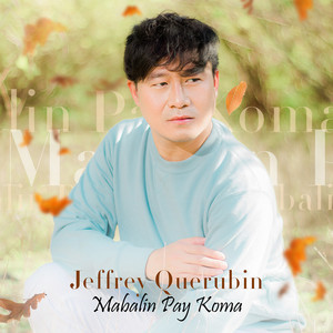 Download Lagu Jeffrey Querubin - Mabalin Pay Koma MP3 Download Lagu Jeffrey Querubin - Mabalin Pay Koma MP3