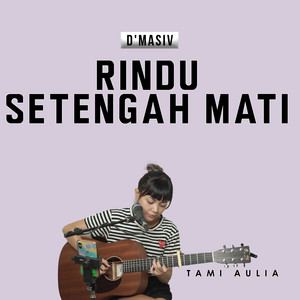 Download Lagu Tami Aulia - Rindu 1/2 Mati MP3 Download Lagu Tami Aulia - Rindu 1/2 Mati MP3