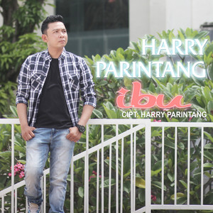 Download Lagu Harry Parintang - Ibu MP3 Download Lagu Harry Parintang - Ibu MP3