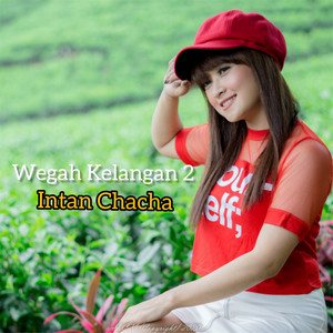 Download Lagu Intan Chacha - Wegah Kelangan 2 MP3