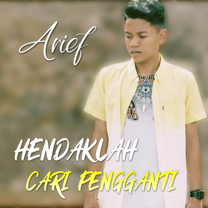 Download Lagu Arief - Hendaklah Cari Pengganti MP3 Download Lagu Arief - Hendaklah Cari Pengganti MP3