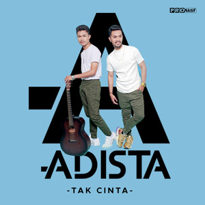 Download Lagu Adista - Tak Cinta MP3 Download Lagu Adista - Tak Cinta MP3