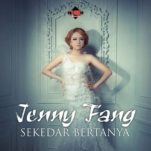 Download Lagu Jenny Fang - Sekedar Bertanya MP3