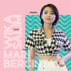 Download Lagu Wika Salim - Mari Bercinta MP3 Download Lagu Wika Salim - Mari Bercinta MP3