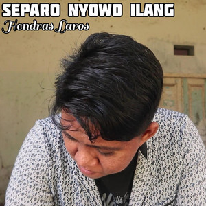 Download Lagu Hendras Laros - Separo Nyowo Ilang MP3 Download Lagu Hendras Laros - Separo Nyowo Ilang MP3