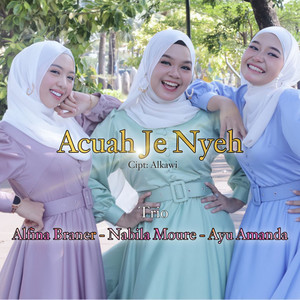 Download Lagu Trio Tacilak, Alfina Braner, Ayu Amanda, Nabila Moure - Acuah Je Nyeh MP3