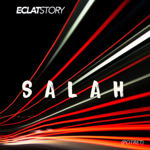 Download Lagu Eclat Story - Salah MP3 Download Lagu Eclat Story - Salah MP3