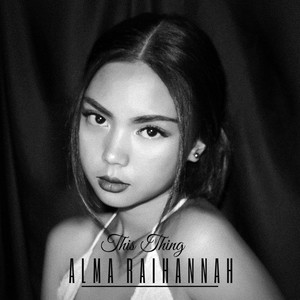 Download Lagu Alma Raihannah - This Thing MP3