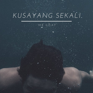 Download Lagu Mr Goat - Kusayang Sekali MP3 Download Lagu Mr Goat - Kusayang Sekali MP3