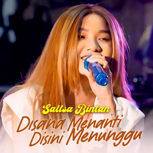 Download Lagu Sallsa Bintan - Disana Menanti Disini Menunggu - Live MP3 Download Lagu Sallsa Bintan - Disana Menanti Disini Menunggu - Live MP3