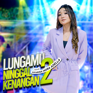 Download Lagu Difarina Indra Adella - Lungamu Ninggal Kenangan 2 MP3 Download Lagu Difarina Indra Adella - Lungamu Ninggal Kenangan 2 MP3