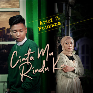Download Lagu Arief, Fauzana - Cinta mu Rindu ku MP3 Download Lagu Arief, Fauzana - Cinta mu Rindu ku MP3