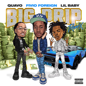 Download Lagu Fivio Foreign, Lil Baby, Quavo - Big Drip (feat. Lil Baby & Quavo) - Remix MP3 Download Lagu Fivio Foreign, Lil Baby, Quavo - Big Drip (feat. Lil Baby & Quavo) - Remix MP3