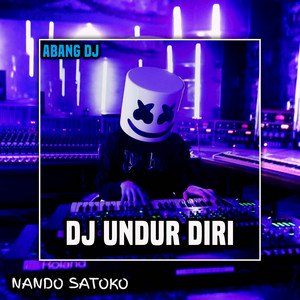 Download Lagu Abang DJ, Nando Satoko - DJ Undur Diri - Remix MP3 Download Lagu Abang DJ, Nando Satoko - DJ Undur Diri - Remix MP3