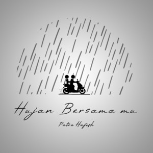 Download Lagu Patra Hafizh - Hujan Bersamamu MP3 Download Lagu Patra Hafizh - Hujan Bersamamu MP3