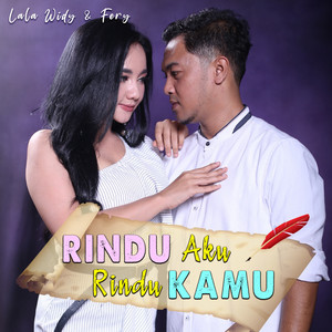 Download Lagu Lala Widy, Fery - Rindu Aku Rindu Kamu MP3 Download Lagu Lala Widy, Fery - Rindu Aku Rindu Kamu MP3