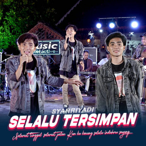 Download Lagu Syahriyadi - Selalu Tersimpan MP3 Download Lagu Syahriyadi - Selalu Tersimpan MP3