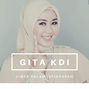 Download Lagu Gita KDI - Cinta Dalam Istikharah - Indonesia MP3