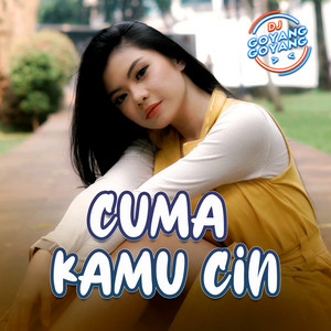 Download Lagu DJ Goyang Goyang - Cuma Kamu Cin MP3 Download Lagu DJ Goyang Goyang - Cuma Kamu Cin MP3