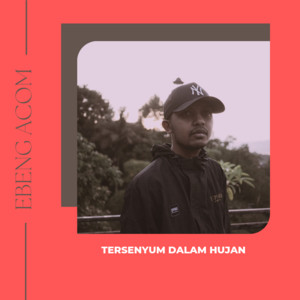 Download Lagu Ebeng Acom - Tersenyum dalam hujan MP3 Download Lagu Ebeng Acom - Tersenyum dalam hujan MP3