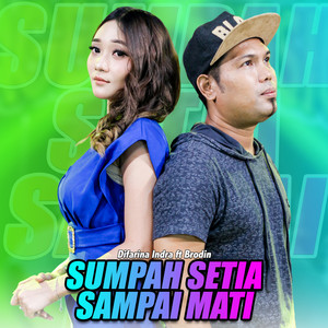 Download Lagu Difarina Indra, Brodin - Sumpah Setia Sampai Mati MP3 Download Lagu Difarina Indra, Brodin - Sumpah Setia Sampai Mati MP3